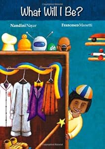 What Will I Be? by Nandini Nayar  ,