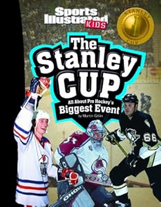 The Stanley Cup: All about Pro Hockey's Biggest Event (Sports Illustrated Kids: Winner Takes All)