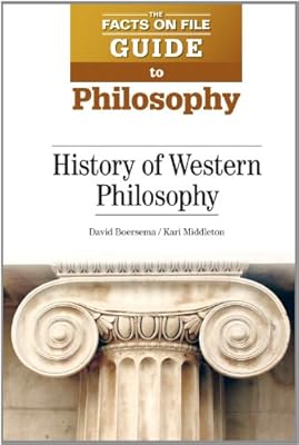 History of Western Philosophy (The Facts On File Guide to Philosophy)