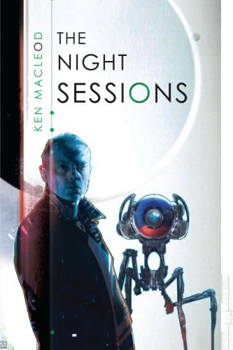 The Night Sessions by Ken MacLeod