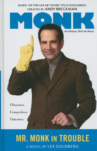 Mr. Monk in Trouble by Lee Goldberg