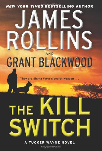 The Kill Switch: A Tucker Wayne Novel by James Rollins