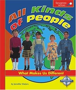 All Kinds of People: What Makes Us Different (Spyglass Books)