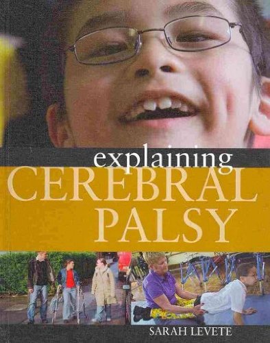 Explaining Cerebral Palsy by Sarah Levete