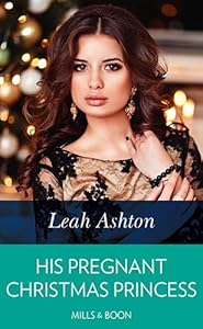 His Pregnant Christmas Princess by Leah Ashton
