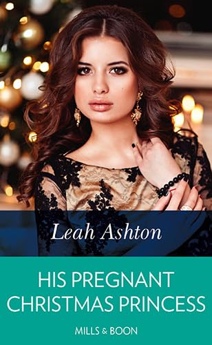 His Pregnant Christmas Princess by Leah Ashton