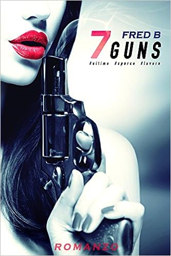Fred B - 7Guns. #ultimo #sporco #lavoro (2016)