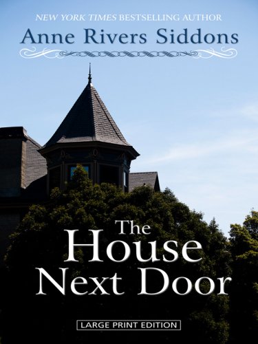 The House Next Door (Thorndike Famous Authors) by Anne Rivers Siddons