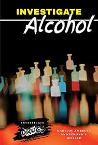 Investigate Alcohol by Marylou Ambrose