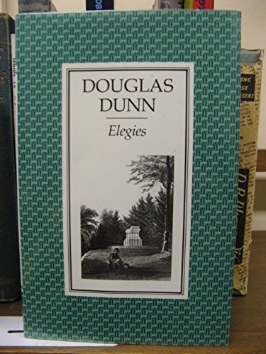 Elegies by Douglas. DUNN