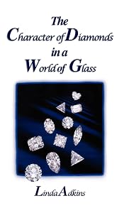 The Character of Diamonds in a World of Glass by Linda Adkins