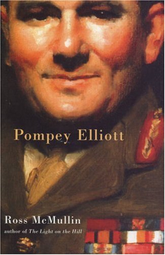 Pompey Elliott by Ross McMullin