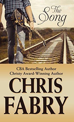 The Song by Chris Fabry