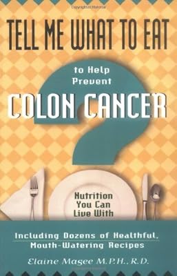 Tell Me What to Eat to Help Prevent Colon Cancer