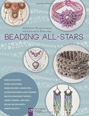 Beading All-Stars: 20 Jewelry Projects from Your Favorite Designers