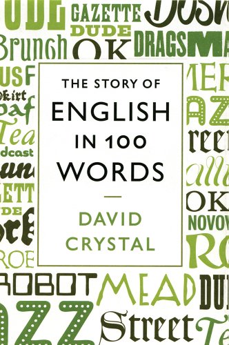 The Story of English in 100 Words by David Crystal