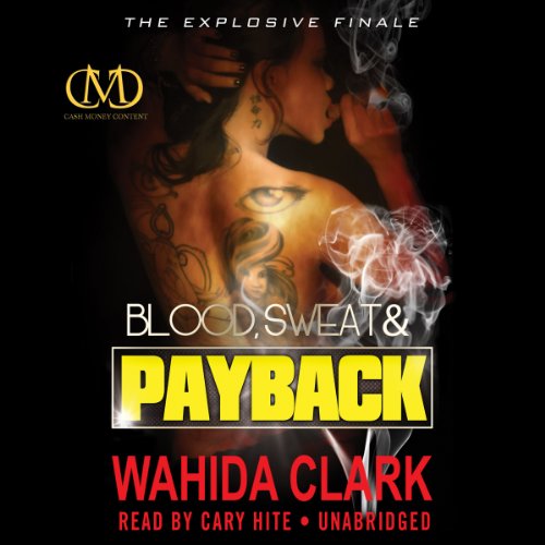 Blood, Sweat, and Payback by Wahida Clark