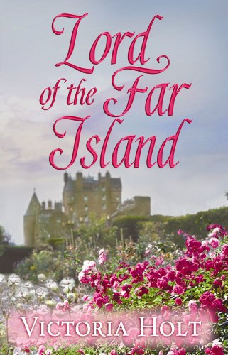 Lord of the Far Island by Victoria Holt