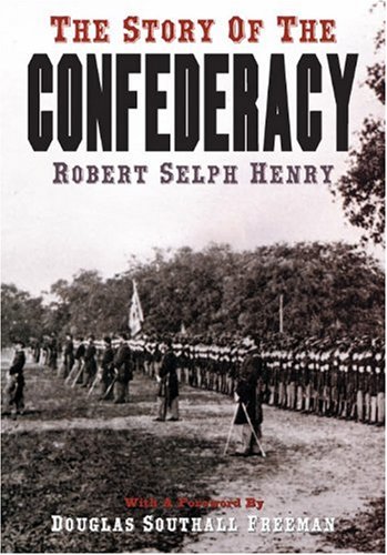 The Story of the Confederacy by Robert Selph Henry