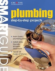 Plumbing: Step-By-Step Projects (Smart Guide (Creative Homeowner))