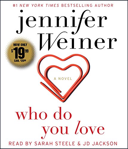 Who Do You Love: A Novel by Jennifer Weiner