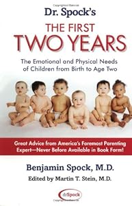 Dr. Spock's The First Two Years: The Emotional and Physical Needs of Children from Birth to Age 2