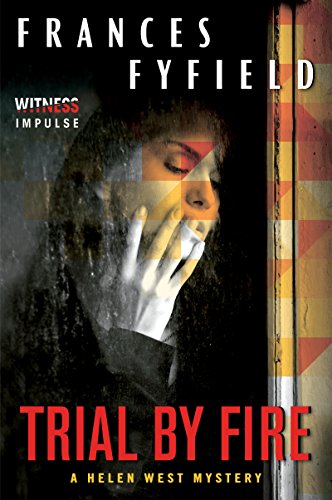 Trial by Fire: A Helen West Mystery by Frances Fyfield