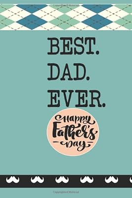 Best Dad Ever: Father's Day Greeting Journal