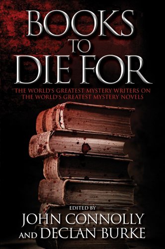 Books to Die For: The World's Greatest Mystery Writers on the World's Greatest Mystery Novels by John Connolly