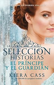 El principe y El guardian. Historias de La Seleccion Vol. 1