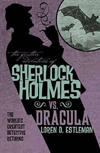 Sherlock Holmes vs. Dracula (The Further Adventures of Sherlock Holmes) by Loren D. Estleman