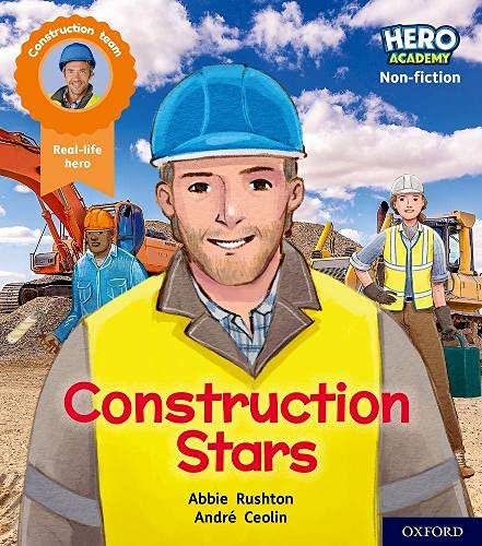 Hero Academy Non-fiction: Oxford Level 6, Orange Book Band: Construction Stars by Abbie Rushton