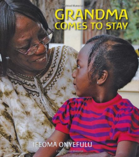 Grandma Comes to Stay by Ifeoma Onyefulu