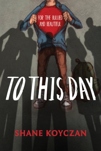 To This Day: For the Bullied and Beautiful by Shane Koyczan