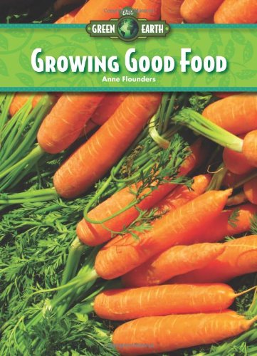 Growing Good Food by Anne Flounders
