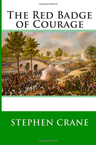 The Red Badge of Courage by Stephen Crane