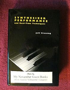 Synthesizer Performance and Real-Time Techniques (Computer Music & Digital Audio Series) by Jeff Pressing