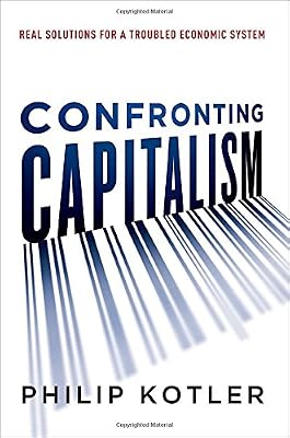 Confronting Capitalism: Real Solutions for a Troubled Economic System