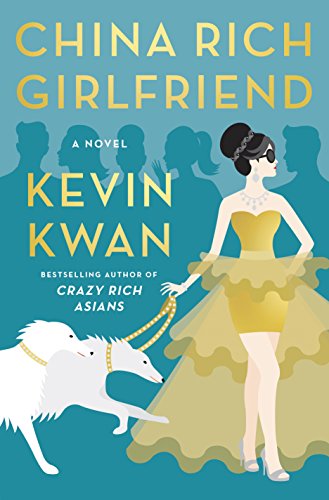 China rich girlfriend : a novel by Kevin Kwan