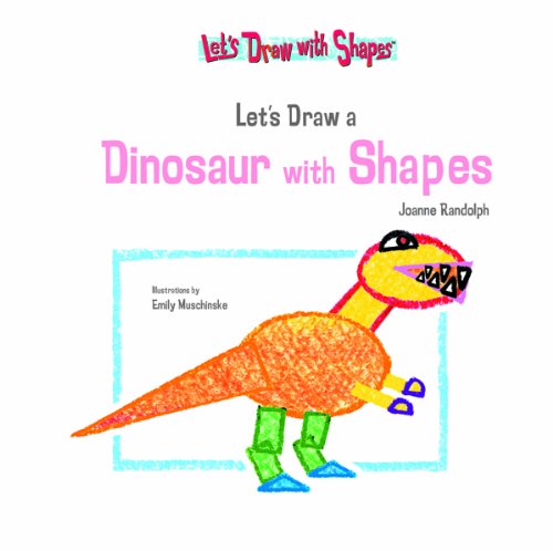 Let's Draw a Dinosaur with Shapes (Let's Draw With Shapes) by Joanne Randolph