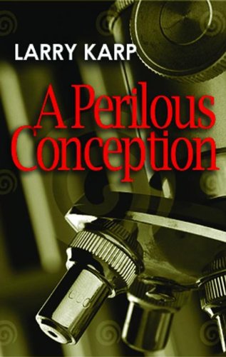 A Perilous Conception: A Detective Baumgartner Mystery by Larry Karp