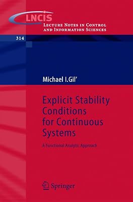 Explicit Stability Conditions for Continuous Systems: A Functional Analytic Approach (Lecture Notes in Control and Information Sciences, 314)