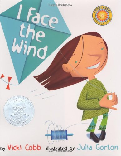 I Face the Wind (Vicki Cobb Science Play) by Vicki Cobb