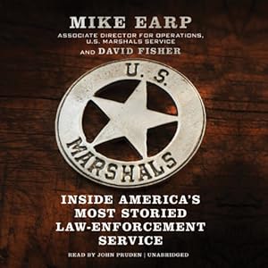 U.S. Marshals: Inside America's Most Storied Law-Enforcement Service; Library Edition