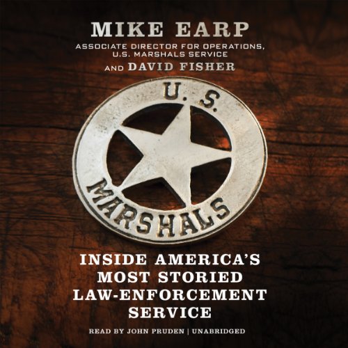 U.S. Marshals: Inside America's Most Storied Law-Enforcement Service; Library Edition by Mike Earp  ,