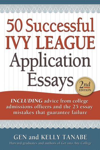 50 Successful Ivy League Application Essays by Gen Tanabe