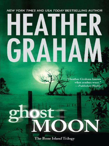 Ghost Moon (Bone Island Trilogy) by Heather Graham