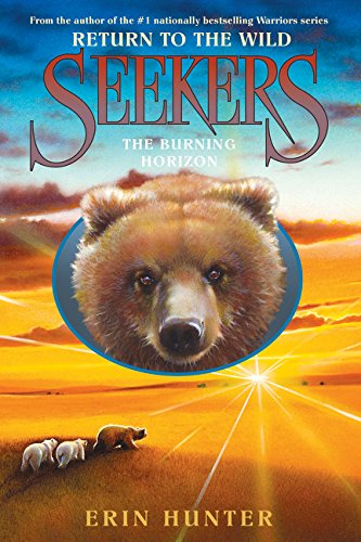 Seekers: Return to the Wild #5: The Burning Horizon by Erin Hunter