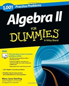 Algebra II: 1,001 Practice Problems For Dummies