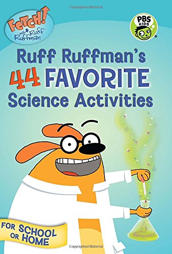FETCH! with Ruff Ruffman: Ruff Ruffman's 44 Favorite Science Activities by Candlewick Press